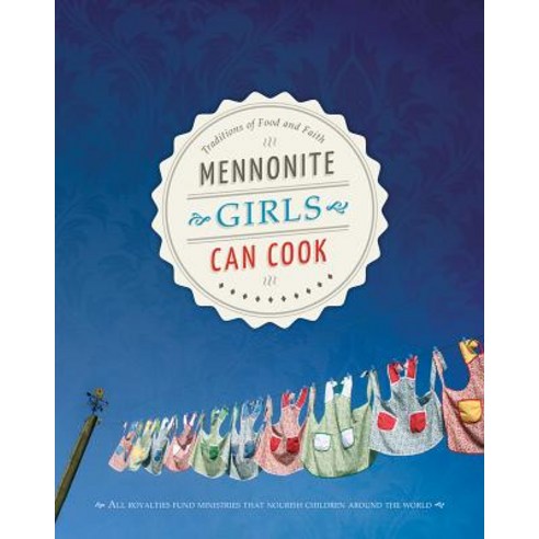 Mennonite Girls Can Cook Hardcover, Herald Press (VA)