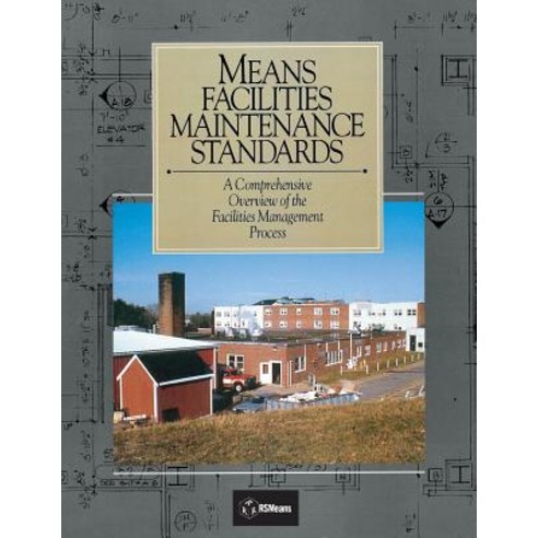 Means Facilities Maintenance Standards: A Comprehensive Overview of the Facilities Management Process Paperback, Rsmeans