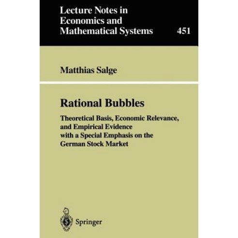 Rational Bubbles: Theoretical Basis Economic Relevance and Empirical Evidence with a Special Emphasis on the German Stock Market Paperback, Springer