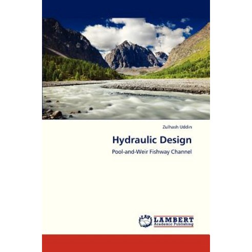 Hydraulic Design Paperback, LAP Lambert Academic Publishing