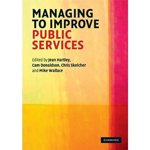 Managing to Improve Public Services Paperback, Cambridge University Press