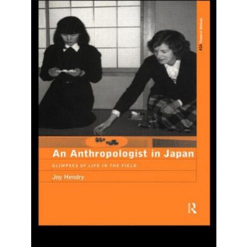An Anthropologist in Japan: Glmpses of Life in the Field Paperback, Routledge