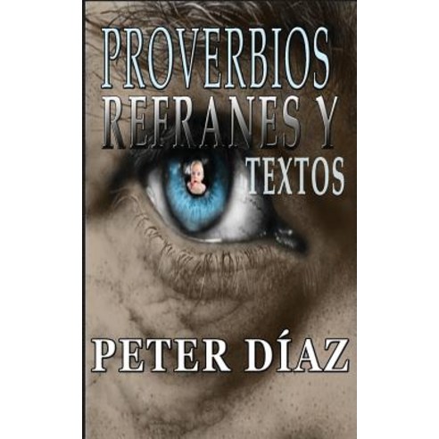 Proverbios Refranes y Textos Paperback, Createspace Independent Publishing Platform