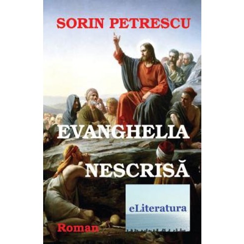 Evanghelia Nescrisa: Roman Paperback, Createspace Independent Publishing Platform