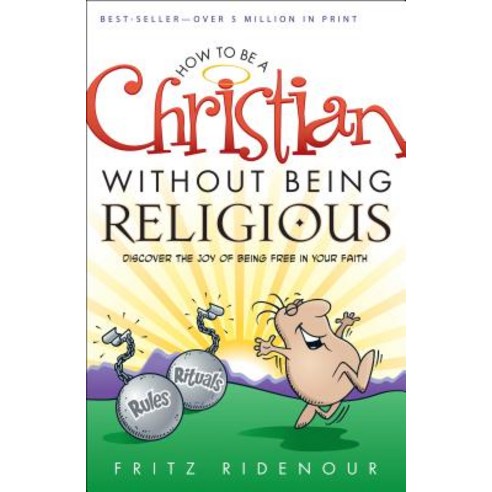 How to Be a Christian Without Being Religious Paperback, Bethany House Publishers