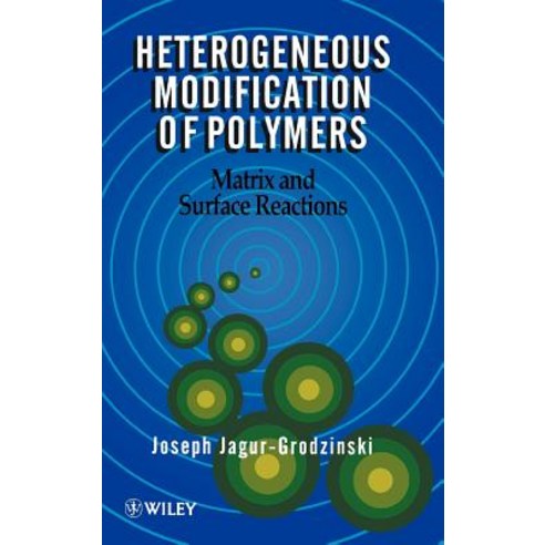 Heterogeneous Modification of Polymers: Matrix and Surface Reactions Hardcover, Wiley