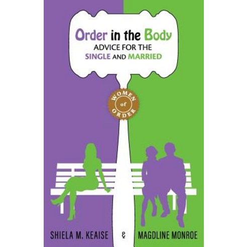 Order in the Body: Advice for the Single and Married Paperback, Martina Publishing, Inc.