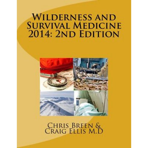 Wilderness and Survival Medicine 2014: 2nd Edition Paperback ...
