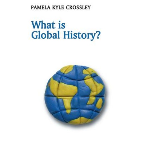 What Is Global History? Hardcover, Polity Press