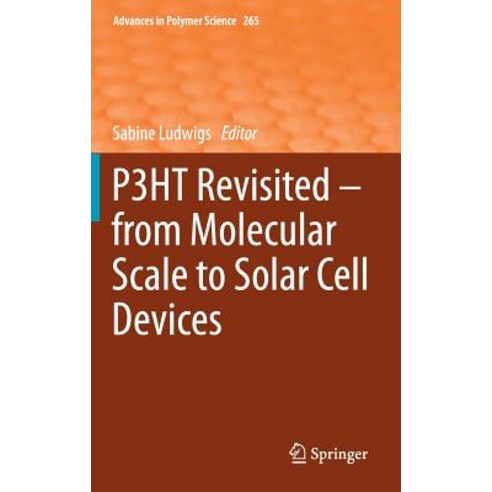 P3ht Revisited - From Molecular Scale to Solar Cell Devices Hardcover, Springer
