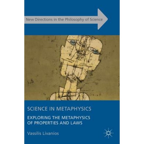 Science in Metaphysics: Exploring the Metaphysics of Properties and Laws Hardcover, Palgrave MacMillan