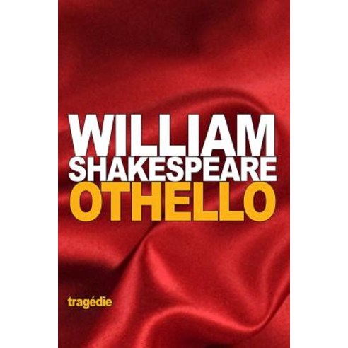Othello: Ou Le Maure de Venise Paperback, Createspace Independent Publishing Platform
