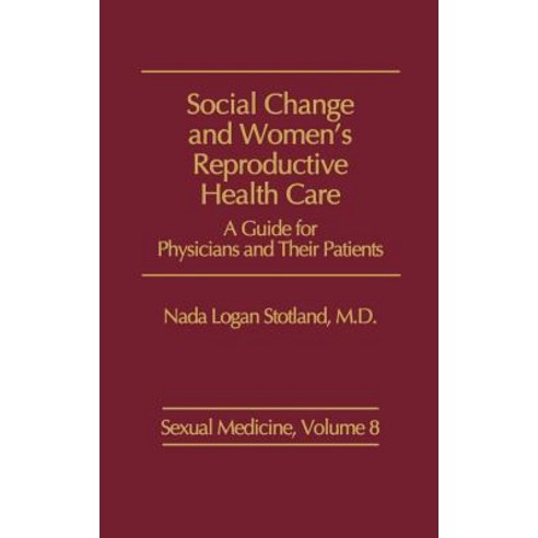 Social Change and Women''s Reproductive Health Care: A Guide for Physicians and Their Patients Hardcover, Praeger
