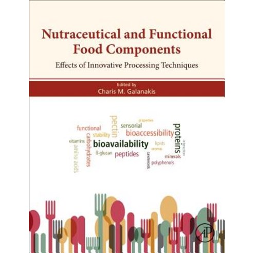 Nutraceutical and Functional Food Components: Effects of Innovative Processing Techniques Hardcover, Academic Press