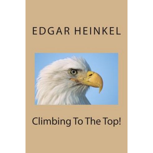 Climbing to the Top! Paperback, Createspace