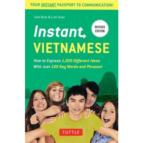 Instant Vietnamese: How to Express 1 000 Different Ideas with Just 100 Key Words and Phrases!, .