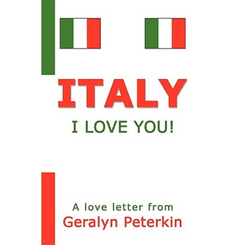 Italy: I Love You! Paperback, Xlibris Corporation