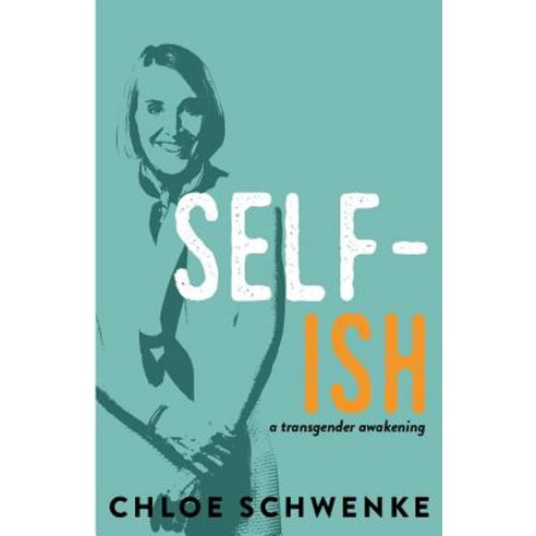 Self-Ish: A Transgender Awakening Paperback, Red Hen Press