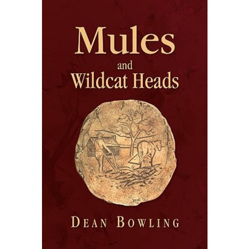 Mules and Wildcat Heads Hardcover, Xlibris Corporation
