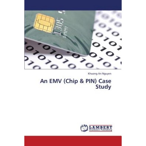 An Emv (Chip & Pin) Case Study Paperback, LAP Lambert Academic ...