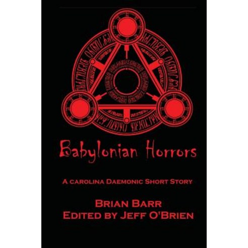 Babylonian Horrors: A Carolina Daemonic Short Story Paperback, Createspace Independent Publishing Platform