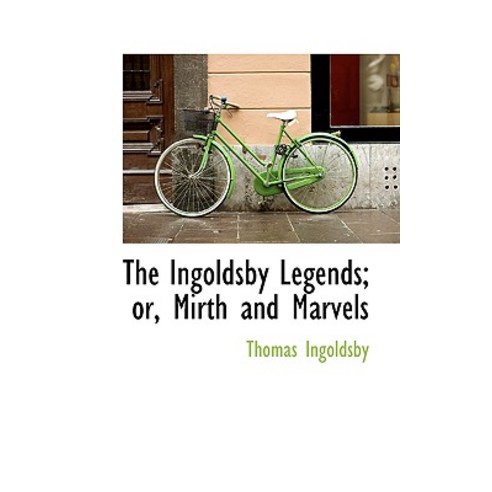 The Ingoldsby Legends; Mirth and Marvels Paperback, BiblioLife