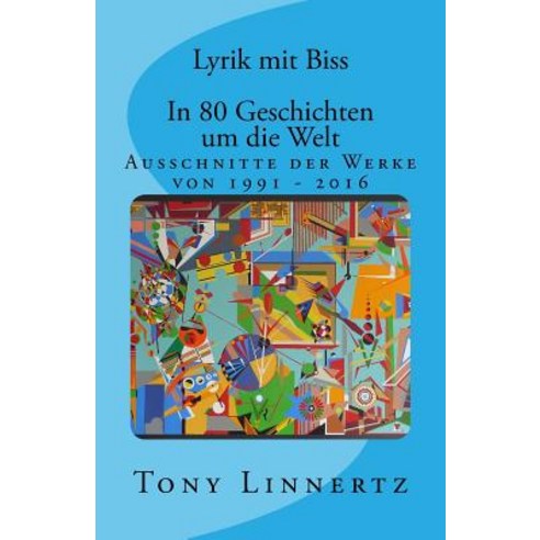 Lyrik Mit Biss: In 80 Geschichten Um Die Welt Paperback, Createspace Independent Publishing Platform