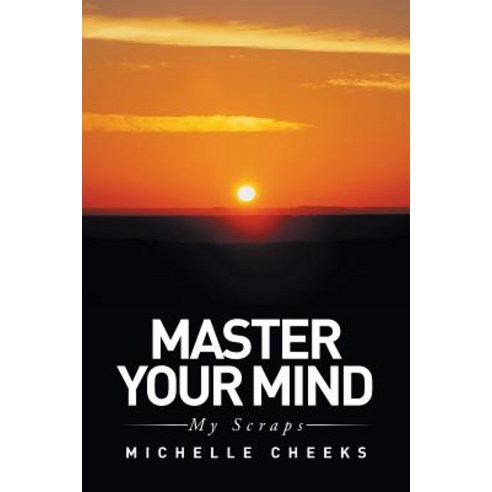 Master Your Mind: My Scraps Paperback, Xlibris