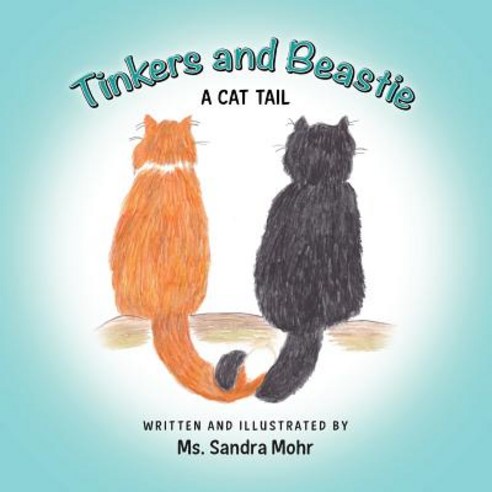 Tinkers and Beastie: A Cat Tail Paperback, Createspace Independent Publishing Platform