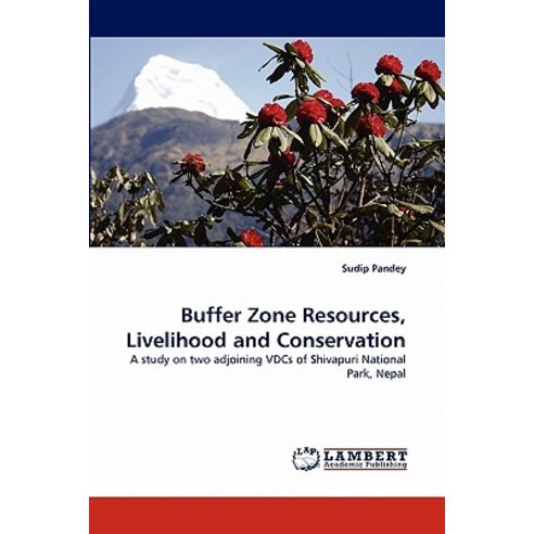 Buffer Zone Resources Livelihood and Conservation Paperback, LAP Lambert Academic Publishing