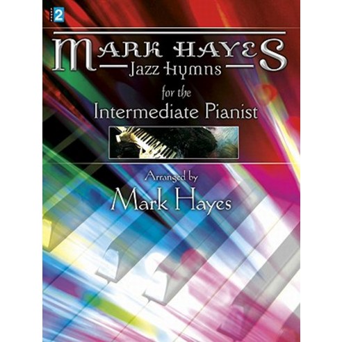 Mark Hayes: Jazz Hymns for the Intermediate Pianist Paperback, Lorenz Publishing Company