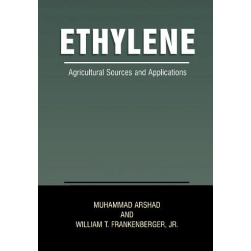 Ethylene: Agricultural Sources and Applications Paperback, Springer