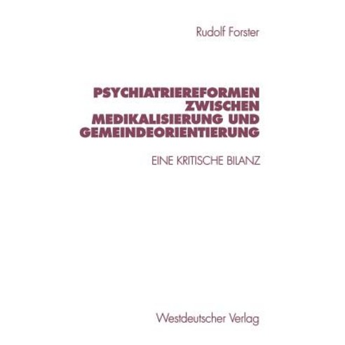Psychiatriereformen Zwischen Medikalisierung Und Gemeindeorientierung: Eine Kritische Bilanz Paperback, Vs Verlag Fur Sozialwissenschaften