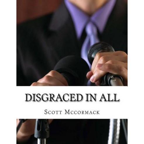 Disgraced in All Paperback, Createspace Independent Publishing Platform