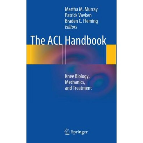 The ACL Handbook: Knee Biology Mechanics and Treatment Hardcover, Springer