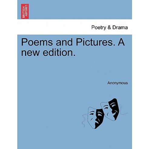 Poems and Pictures. a New Edition. Paperback, British Library, Historical Print Editions