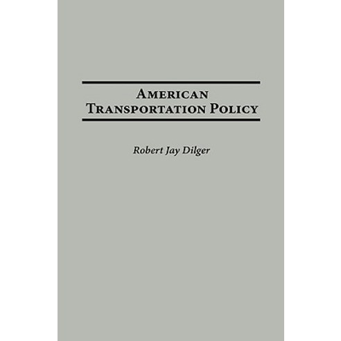 American Transportation Policy Hardcover, Praeger Publishers