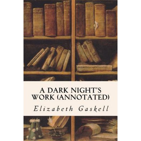 A Dark Night''s Work (Annotated) Paperback, Createspace Independent Publishing Platform