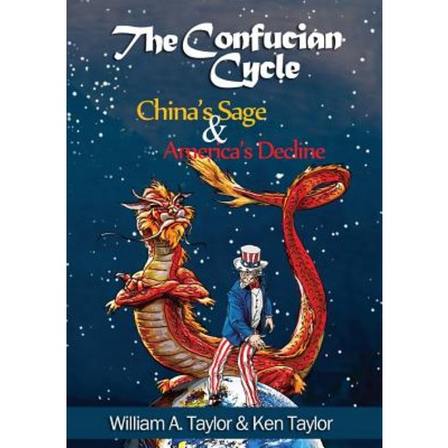 The Confucian Cycle: China''s Sage and America''s Decline Paperback, First Edition Design Publishing