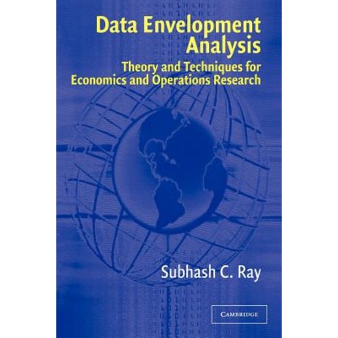 Data Envelopment Analysis:Theory and Techniques for Economics and Operations Research, Cambridge University Press
