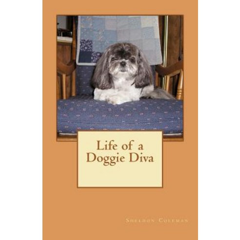 Life of a Doggie Diva Paperback, Createspace Independent Publishing Platform