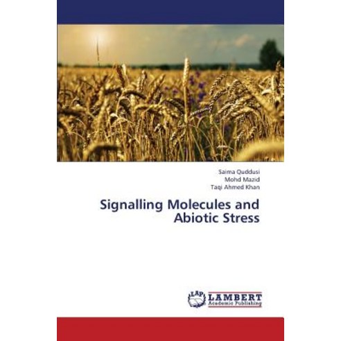 Signalling Molecules and Abiotic Stress Paperback, LAP Lambert Academic Publishing