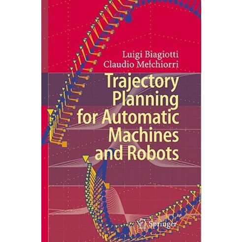 Trajectory Planning for Automatic Machines and Robots Hardcover, Springer