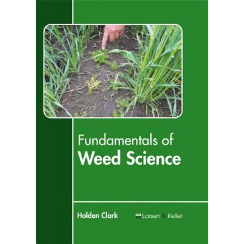 Fundamentals of Weed Science Hardcover, Larsen and Keller Education
