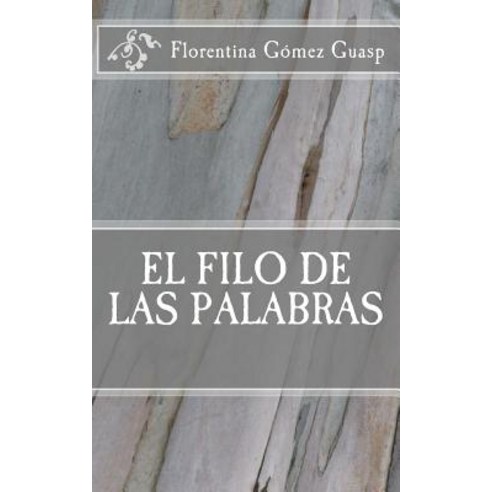 El Filo de Las Palabras Paperback, Createspace Independent Publishing Platform