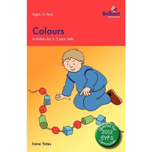 Colours: Activities for 3-5 Year Olds - 2nd Edition Paperback, Brilliant Publications