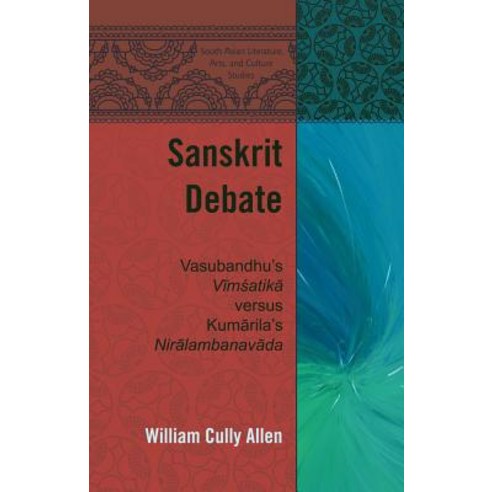 Sanskrit Debate : Vasubandhu''s vmatik Versus Kumrila''s nirlambanavda, Peter Lang Inc., International Academic Publi