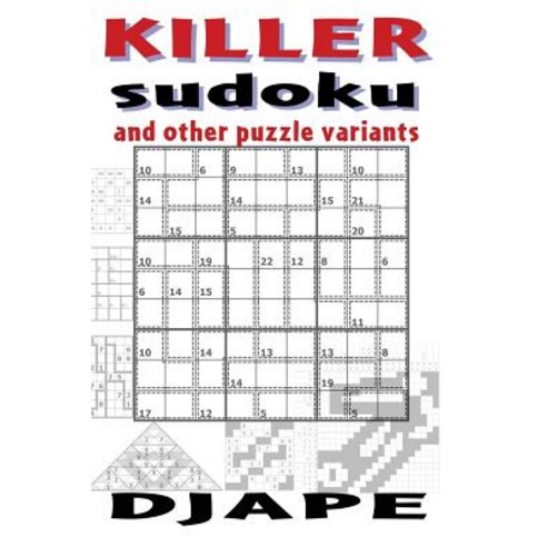 Killer Sudoku and Other Puzzle Variants Paperback, Createspace Independent Publishing Platform