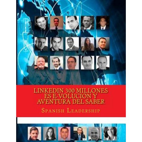 Linkedin 300 Millones Es E-Volucion y Aventura del Saber: Version Color Paperback, Createspace Independent Publishing Platform