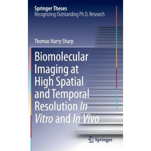 Biomolecular Imaging at High Spatial and Temporal Resolution in Vitro and in Vivo Hardcover, Springer